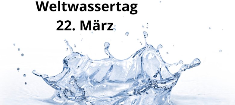 Weltwassertag 22. März - Bild von Wasser