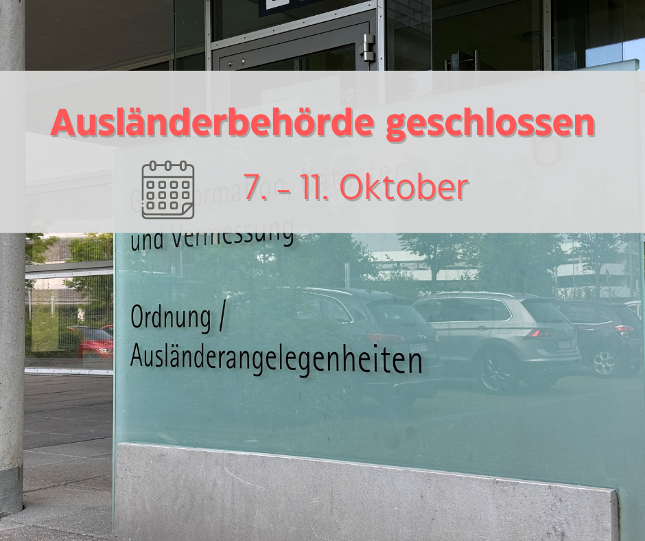 Schild der Ausländerbehörde mit dem Hinweis, dass diese vom 7.-11.10. geschlossen ist