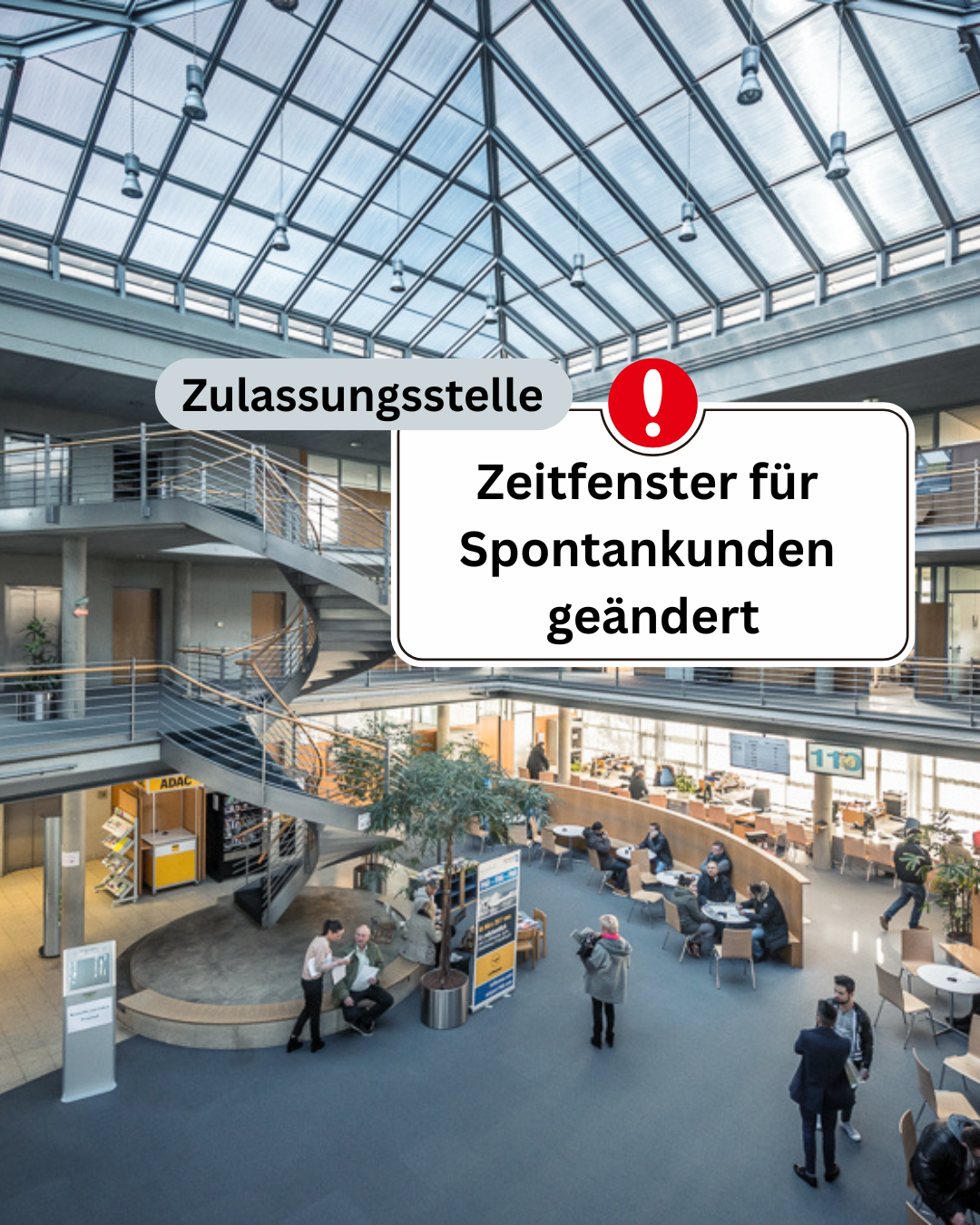 Zeitfenster für Spontankunden geändert - 1 Im Hintergrund ist die Zulassungsstelle zu sehen. Dazu kommt noch ein Hinweis zu den geänderten Zeitfenstern für Spontankunden.