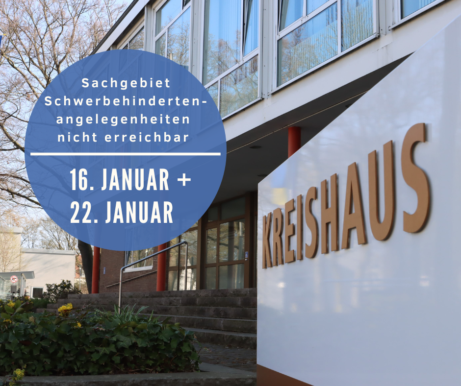 Grafik mkit dem Hinweis 'Sachgebiet Schwerbehindertenangelegenheiten am 16. und 22. Januar nicht erreichbar'