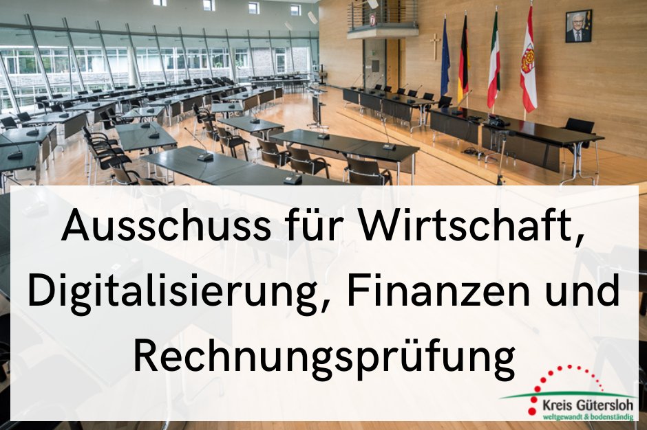 Auf dem Bild ist ein Sitzungssaal zu sehen und im Vordergrund steht in einem Textfeld "Ausschuss für Wirtschaft, Digitalisierung, Finanzen und Rechnungsprüfung". Unten rechts ist das Logo des Kreises Gütersloh zu sehen.