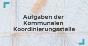 Aufgaben der Kommunalen Koordinierungsstelle