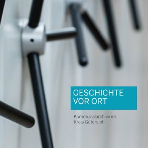 Titelblatt der Broschüre "Geschichte vor Ort. Kommunalarchive im Kreis Gütersloh"