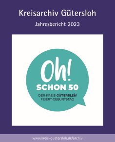 Titel des Jahresberichts 2023 des Kreisarchivs Gütersloh Titel des Jahresberichts 2023 des Kreisarchivs Gütersloh